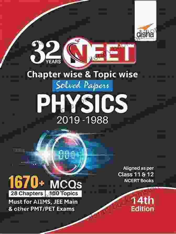 32 Years NEET Chapter Wise And Topic Wise Solved Papers: Physics 32 Years NEET Chapter Wise Topic Wise Solved Papers PHYSICS (2024 1988) 14th Edition