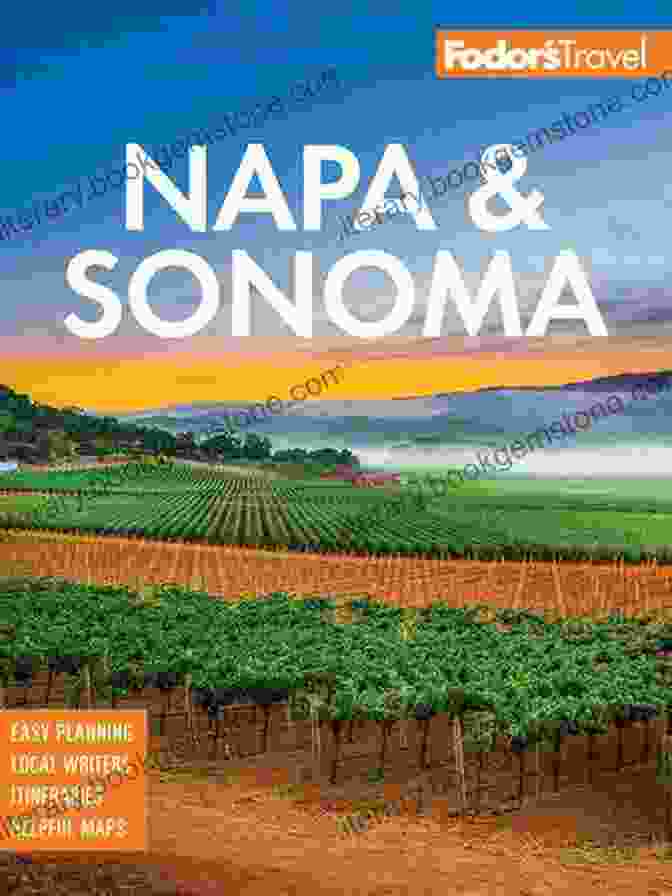 A Mockup Image Of Fodor's Napa Sonoma Full Color Travel Guide, Showcasing Its User Friendly Design And Comprehensive Content Fodor S Napa Sonoma (Full Color Travel Guide)