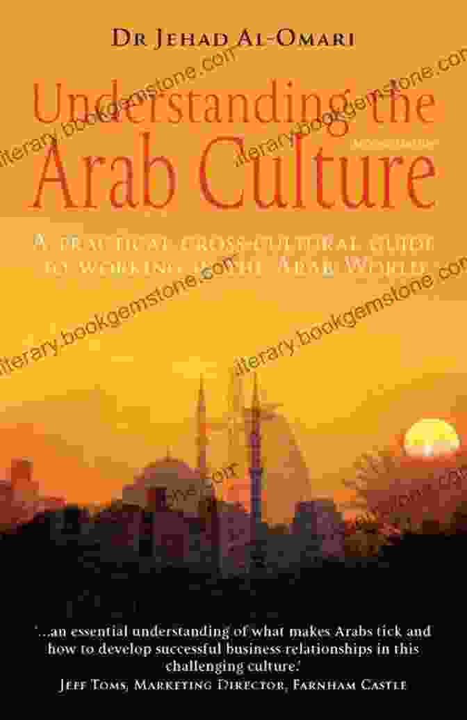 Arabian Social Gathering Understanding The Arab Culture 2nd Edition: A Practical Cross Cultural Guide To Working In The Arab World