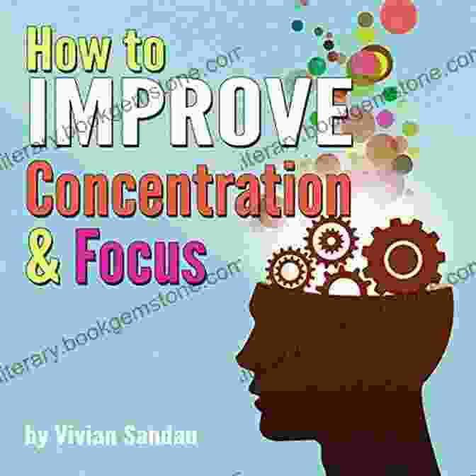 Brain Teaser Puzzles How To Improve Concentration And Focus: 10 Exercises And 10 Tips To Increase Concentration