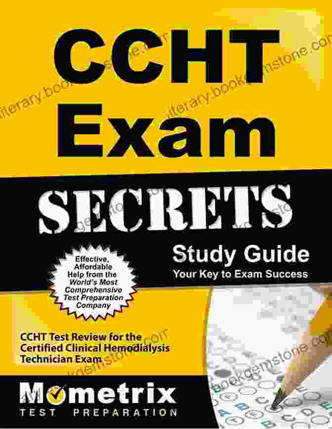 CCHT Exam Study Guide CCHT Exam Study Guide: CCHT Practice Exam (Certified Clinical Hemodialysis Technician Exam)