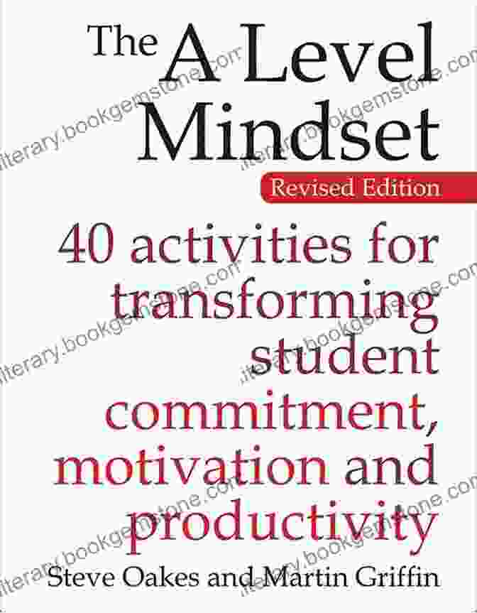 Design Thinking Challenge The Level Mindset: 40 Activities For Transforming Student Commitment Motivation And Productivity