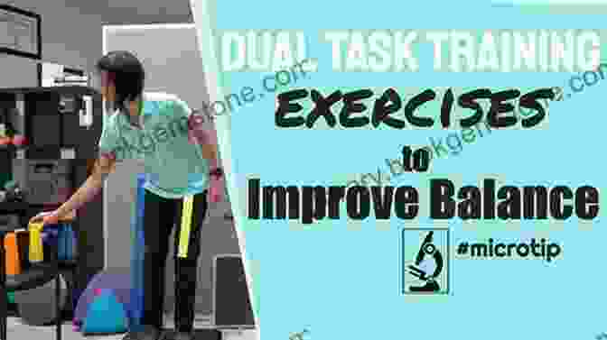 Dual Task Training How To Improve Concentration And Focus: 10 Exercises And 10 Tips To Increase Concentration