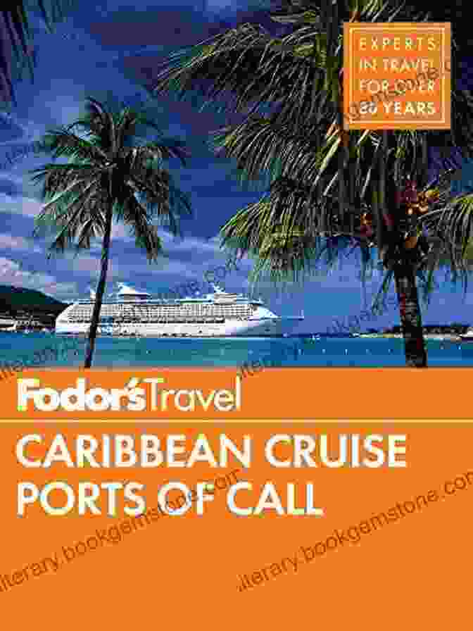 Fodor's Caribbean Cruise Ports Of Call Travel Guide 17 Fodor S Caribbean Cruise Ports Of Call (Travel Guide 17)