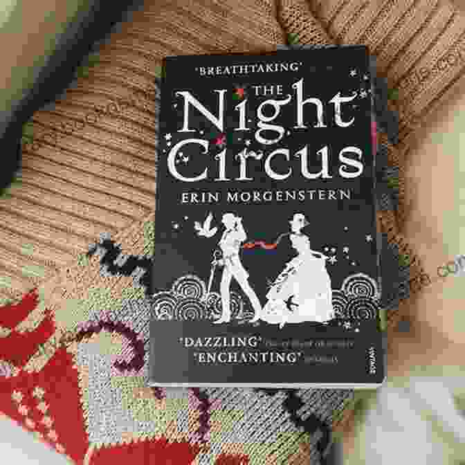 The Legacy Of 'The Night Circus' Lives On In The Memories And Dreams Of Those It Touched. The Night Circus Erin Morgenstern