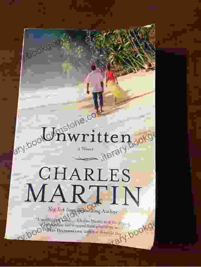 Unwritten Novel By Charles Martin Cover Image Unwritten: A Novel Charles Martin