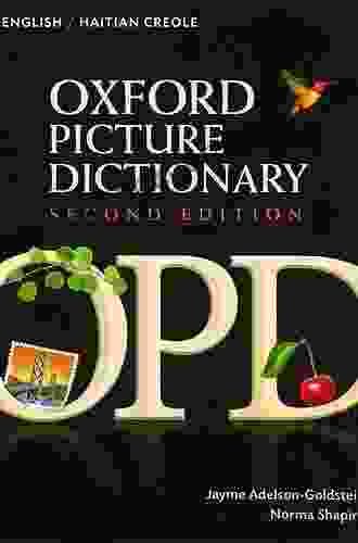 Oxford Picture Dictionary English Haitian Creole Edition: Bilingual Dictionary For Haitian Creole Speaking Teenage And Adult Students Of English (Oxford Picture Dictionary Second Edition)