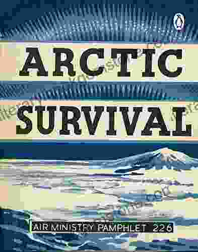 Arctic Survival (Air Ministry Survival Guide 1)