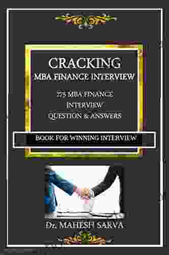 CRACKING MBA FINANCE INTERVIEW: 275 MBA FINANCE INTERVIEW QUESTION ANSWERS