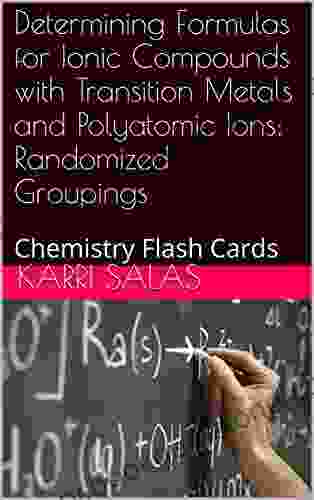 Determining Formulas For Ionic Compounds With Transition Metals And Polyatomic Ions: Randomized Groupings: Chemistry Flash Cards