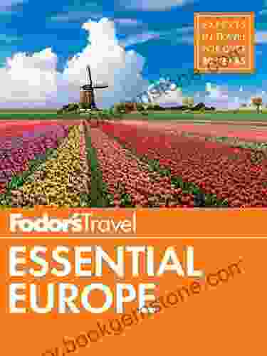 Fodor S Essential Europe: The Best Of 25 Exceptional Countries (Travel Guide 3)