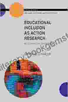 Educational Inclusion As Action Research (Interpretive Discourse)