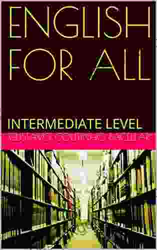 ENGLISH FOR ALL: INTERMEDIATE LEVEL