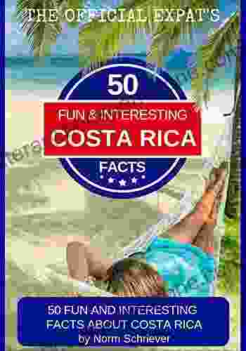 50 Fun And Interesting Facts About Costa Rica : Get To Know The Culture Geography History People Politics And Natural Beauty In Costa Rica One Of The Coolest Countries On Earth