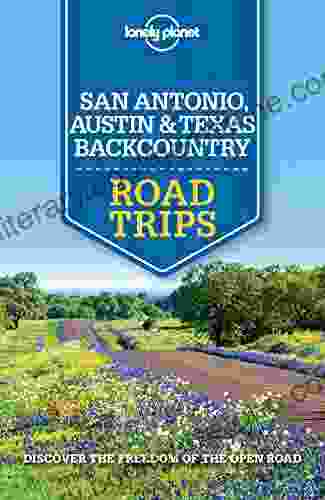 Lonely Planet San Antonio Austin Texas Backcountry Road Trips (Travel Guide)