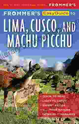 Frommer S EasyGuide To Lima Cusco And Machu Picchu