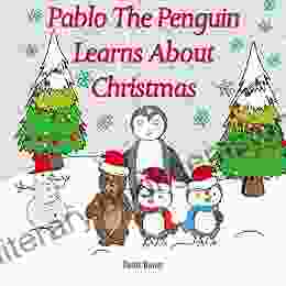 Pablo The Penguin Learns About Christmas: Funny And Cute Christmas For Young Kids 3 7 (Preschooler) To Learn About Christmas In A Fun Way (Pablo The Penguin Learns About Holidays/Celebrations)