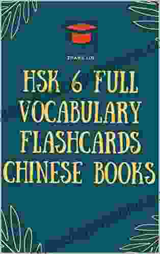 HSK 6 Full Vocabulary Flashcards Chinese Books: Quick Way To Practice Complete 2500 Words List With Pinyin And English Translation Easy To Remember All Guide For HSK 1 2 3 4 5 6 Test Prep