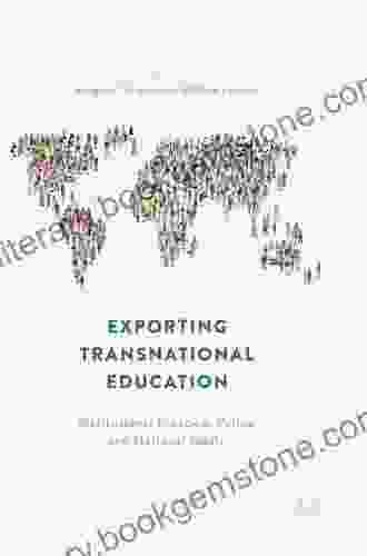 Exporting Transnational Education: Institutional Practice Policy And National Goals