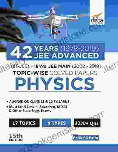 42 Years (1978 2024) JEE Advanced (IIT JEE) + 18 Yrs JEE Main (2002 2024) Topic Wise Solved Paper Physics 15th Edition