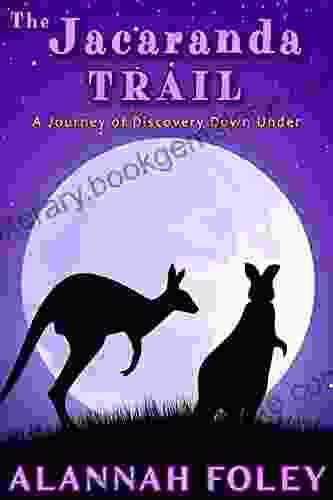 The Jacaranda Trail: A Journey Of Discovery Down Under (Travels Down Under 1)