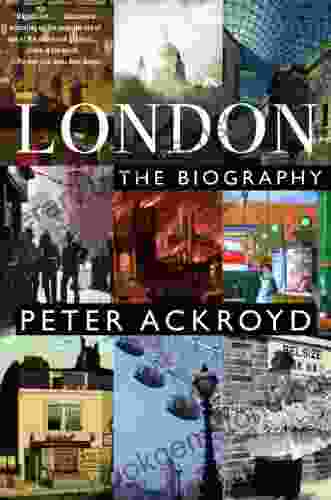 London: A Biography Peter Ackroyd