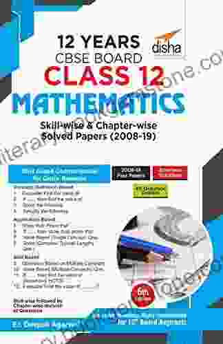 12 Years CBSE Board Class 12 Mathematics Skill Wise Chapter Wise Solved Papers (2008 19) 6th Edition