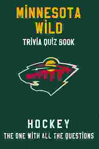 Minnesota Wild Trivia Quiz Hockey The One With All The Questions: NHL Hockey Fan Gift For Fan Of Minnesota Wild