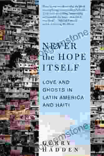 Never The Hope Itself: Love And Ghosts In Latin America And Haiti