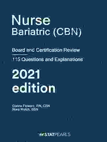 Nurse Bariatric (CBN): Board And Certification Review