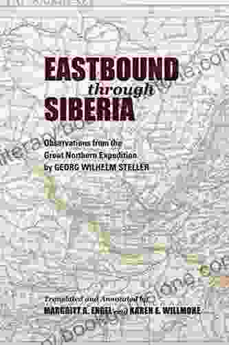Eastbound Through Siberia: Observations From The Great Northern Expedition