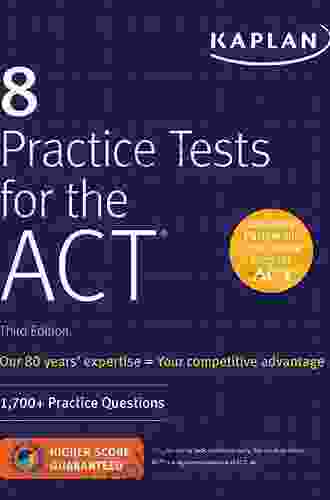 8 Practice Tests For The ACT: 1 700+ Practice Questions (Kaplan Test Prep)