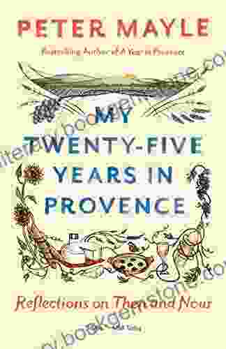 My Twenty Five Years In Provence: Reflections On Then And Now