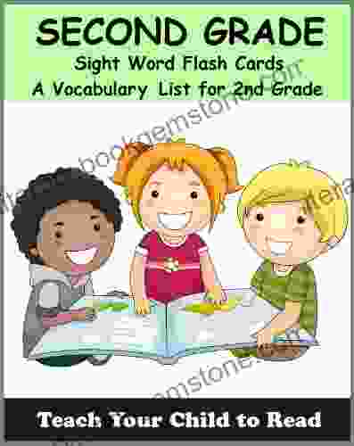 Second Grade Sight Word Flash Cards: A Vocabulary List Of 46 Sight Words For 2nd Grade (Teach Your Child To Read 4)