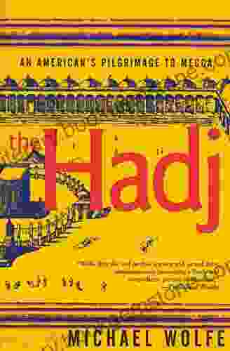 The Hadj: An American S Pilgrimage To Mecca
