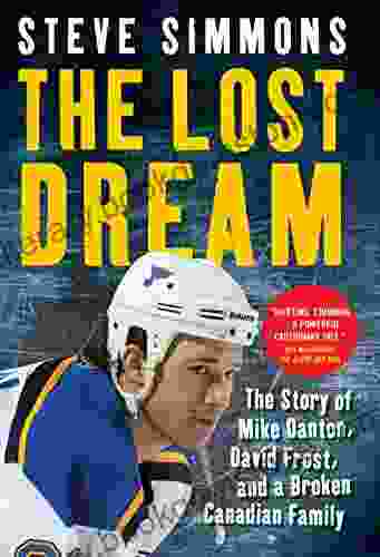 The Lost Dream: Story Of Mike Danton David Frost And A Broken Canadian Family