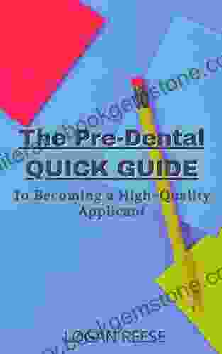The Pre Dental Quick Guide: To Becoming A High Quality Applicant
