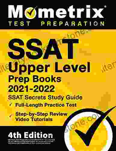 SSAT Upper Level Prep 2024 And 2024 SSAT Secrets Study Guide Full Length Practice Test Step By Step Review Video Tutorials: 4th Edition