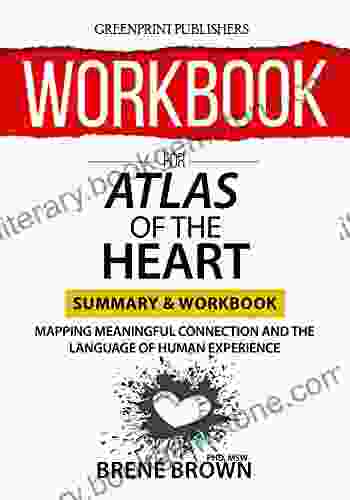 WORKBOOK For Atlas Of The Heart: Mapping Meaningful Connection And The Language Of Human Experience