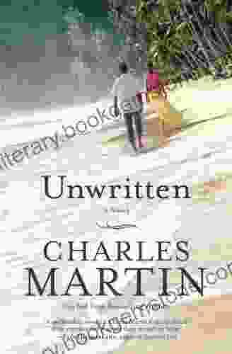 Unwritten: A Novel Charles Martin