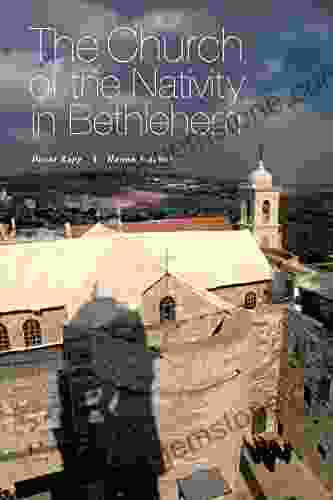 The Church Of The Nativity In Bethlehem: A Visual Travel To The Birth Town Of Jesus Christ Including A Special Part About Christmas In The City