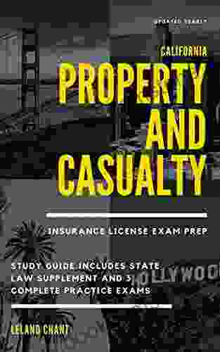 California Property And Casualty Insurance License Exam Prep: Updated Yearly Study Guide Includes State Law Supplement And 3 Complete Practice Tests