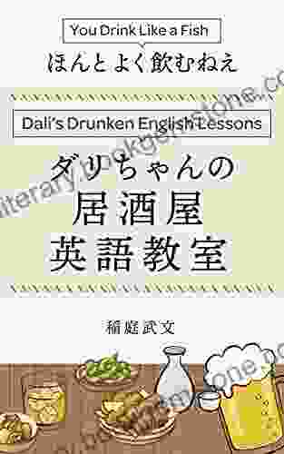 You Drink Like A Fish Dalis Drunken English Lessons (Japanese Edition)
